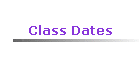 Class Dates